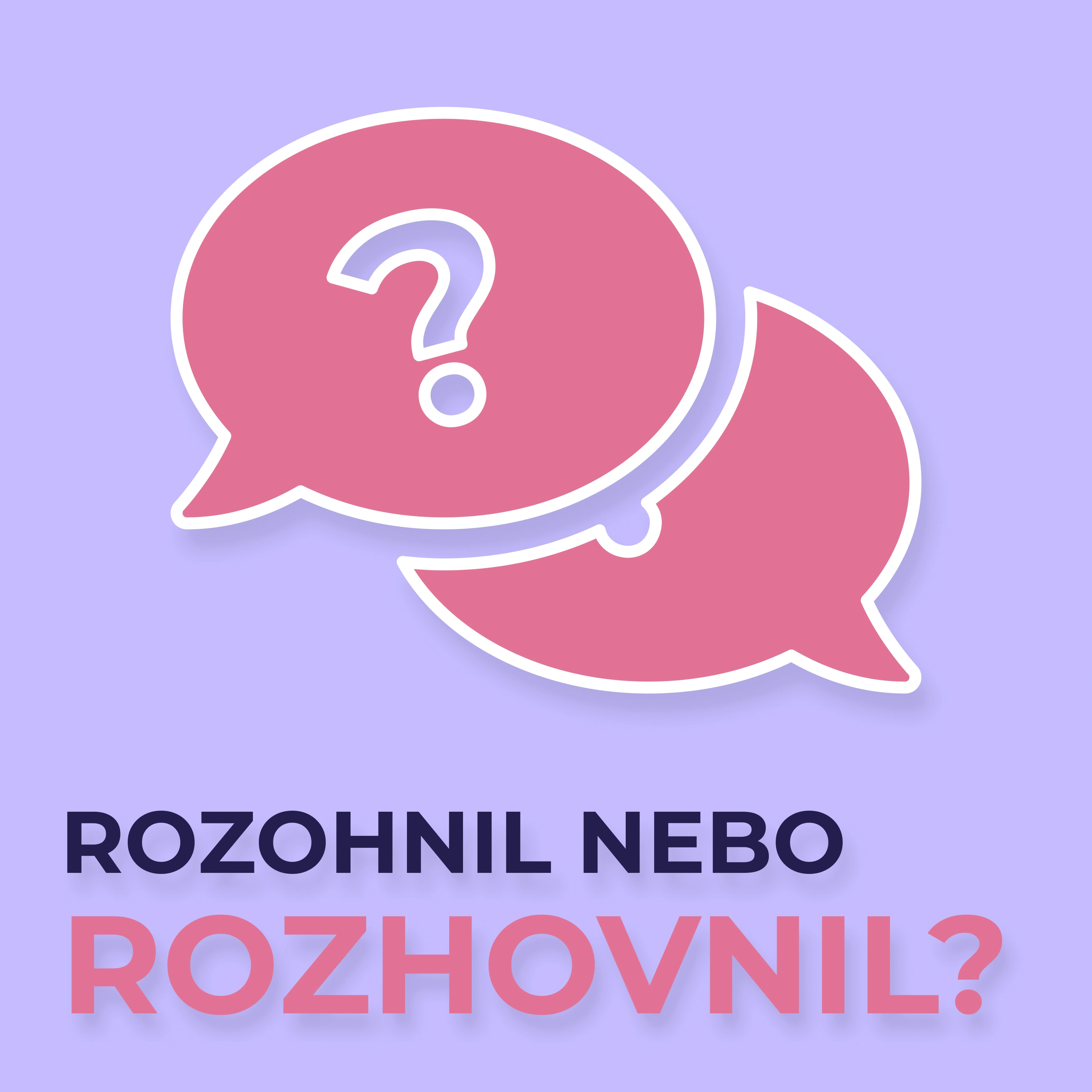 Epizoda - Rozohnil nebo rozhovnil